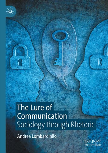 The Lure of Communication: Sociology through Rhetoric