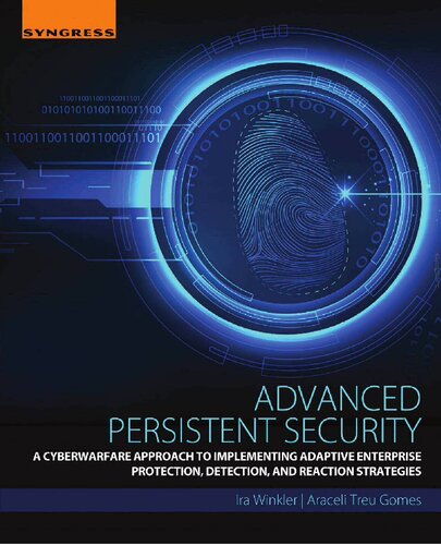 Advanced Persistent Security: A Cyberwarfare Approach to Implementing Adaptive Enterprise Protection, Detection, and Reaction Strategies