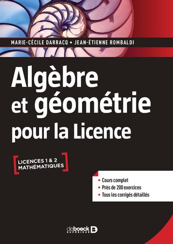 Algèbre et géométrie pour la Licence: Cours complet avec 200 exercices corrigés