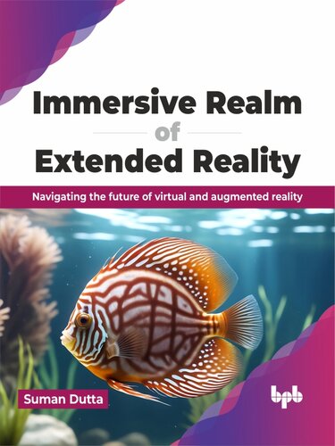 Immersive Realm of Extended Reality : Navigating the future of virtual and augmented reality