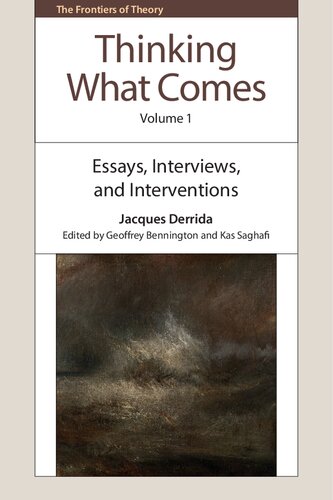 Thinking What Comes, Volume 1: Essays, Interviews, and Interventions