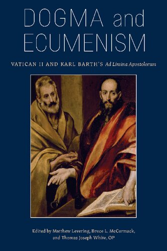 Dogma and Ecumenism: Vatican II and Karl Barth's Ad Limina Apostolorum