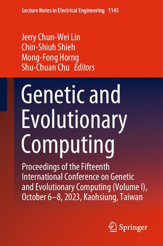 Genetic and Evolutionary Computing: Proceedings of the Fifteenth International Conference on Genetic and Evolutionary Computing (Volume I), October ... Notes in Electrical Engineering, 1145)