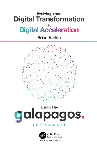 Evolving from Digital Transformation to Digital Acceleration Using The Galapagos Framework