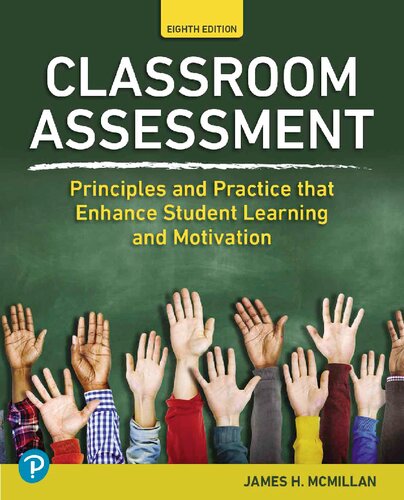 Classroom Assessment Principles and Practice that Enhance Student Learning and Motivation, Eighth Edition