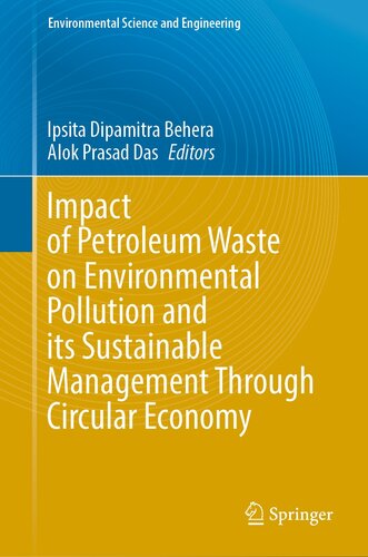 Impact of Petroleum Waste on Environmental Pollution and its Sustainable Management Through Circular Economy: Sustainable Management of Petroleum Waste (Environmental Science and Engineering)