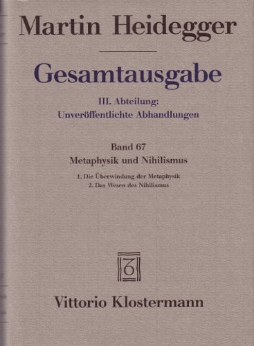 Metaphysik und Nihilismus 1. Die Uberwindung der Metaphysik (1938-39) 2. Das Wesen des Nihilismus (1946-1948)