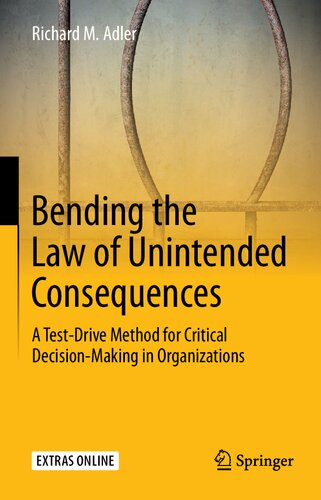 Bending the Law of Unintended Consequences