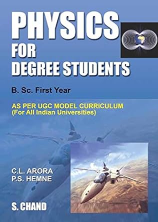 Physics For Degree Students B.Sc. First Year