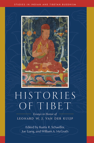 Histories of Tibet: Essays in Honor of Leonard W. J. van der Kuijp