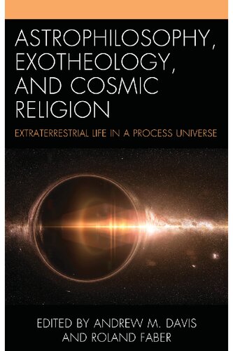 Astrophilosophy, Exotheology, and Cosmic Religion: Extraterrestrial Life in a Process Universe