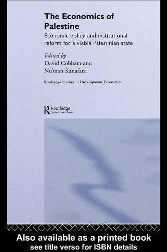 The Economics of Palestine: Economic Policy & Institutional Reform for a Viable Palestine (Routledge Studies in Development Economics)