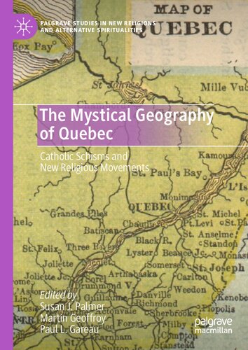 The mystical geography of Quebec: Catholic schisms and new religious movements