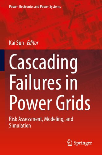 Cascading Failures in Power Grids: Risk Assessment, Modeling, and Simulation (Power Electronics and Power Systems)