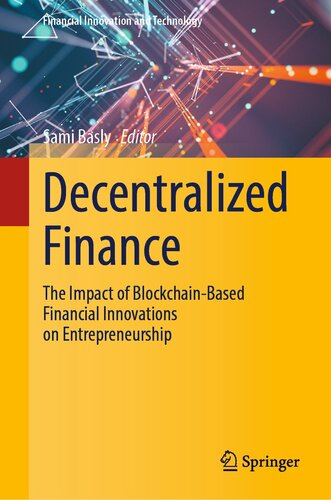 Decentralized Finance: The Impact of Blockchain-Based Financial Innovations on Entrepreneurship (Financial Innovation and Technology)