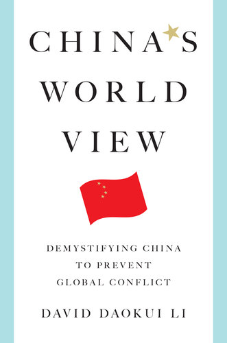 China's World View - Demystifying China to Prevent Global Conflict