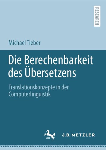 Die Berechenbarkeit des Übersetzens: Translationskonzepte in der Computerlinguistik (German Edition)