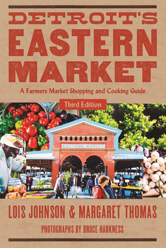 Detroit's Eastern Market: A Farmers Market Shopping and Cooking Guide