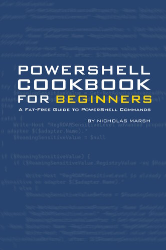 PowerShell Cookbook for Beginners: A Fat-Free Guide to PowerShell Concepts & Commands (Fat Free PowerShell Guides)