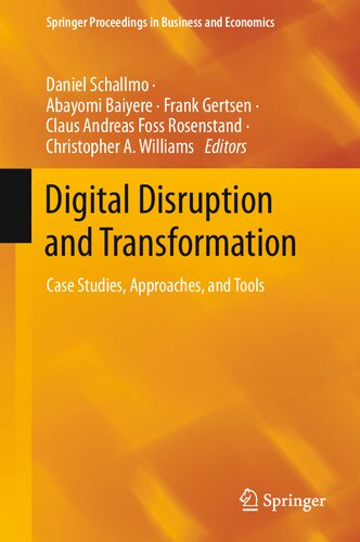 Digital Disruption and Transformation: Case Studies, Approaches, and Tools (Springer Proceedings in Business and Economics)