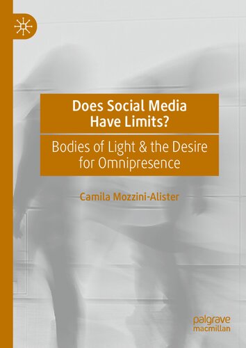 Does Social Media Have Limits?: Bodies of Light & the Desire for Omnipresence