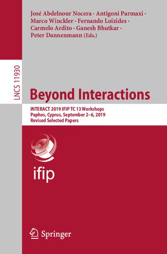 Beyond Interactions: INTERACT 2019 IFIP TC 13 Workshops, Paphos, Cyprus, September 2–6, 2019, Revised Selected Papers (Information Systems and Applications, incl. Internet/Web, and HCI)