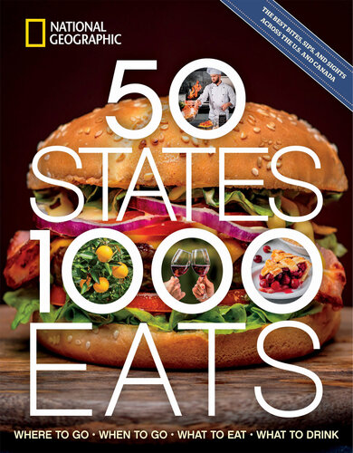 50 States, 1,000 Eats: Where to Go, When to Go, What to Eat, What to Drink (5,000 Ideas)