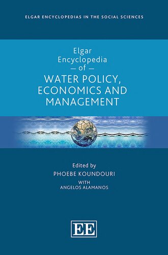 Elgar Encyclopedia of Water Policy, Economics and Management (Elgar Encyclopedias in the Social Sciences series)