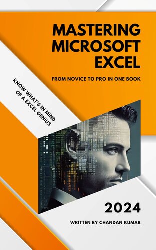 Mastering Microsoft Excel: From Novice to Pro in One Book