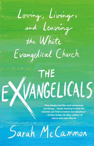 The Exvangelicals: Loving, Living, and Leaving the White Evangelical Church