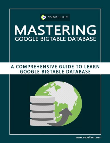 Mastering Google Bigtable Database: A Comprehensive Guide to Learn Google Bigtable Database