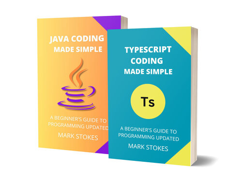 Typescript and Java Coding Made Simple: A Beginner’s Guide to Programming - 2 Books in 1