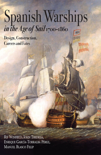 Spanish Warships in the Age of Sail 1700-1860 - Design, Construction, Careers and Fates