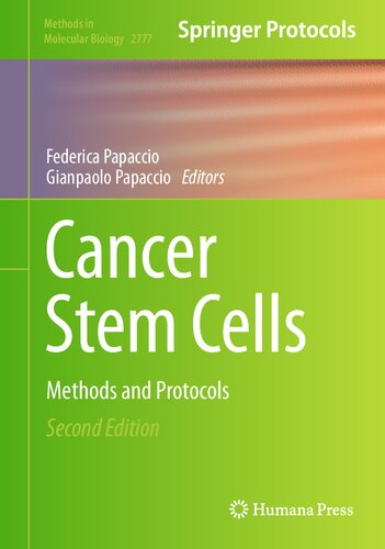 Cancer Stem Cells: Methods and Protocols (Methods in Molecular Biology, 2777)