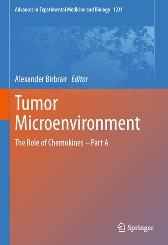 Tumor Microenvironment: The Role of Chemokines – Part A (Advances in Experimental Medicine and Biology, 1231)