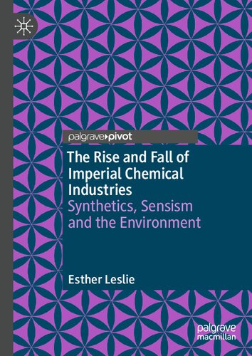 The Rise and Fall of Imperial Chemical Industries: Synthetics, Sensism and the Environment