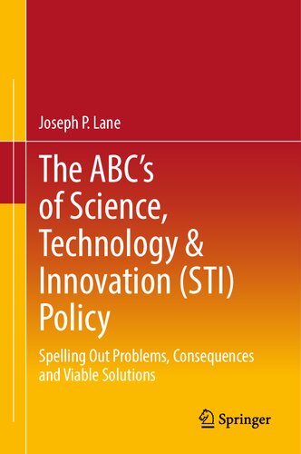 The ABC's of Science, Technology & Innovation (STI) Policy: Spelling Out Problems, Consequences and Viable Solutions