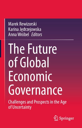 The Future of Global Economic Governance: Challenges and Prospects in the Age of Uncertainty