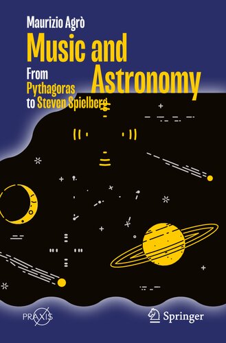 Music and Astronomy: From Pythagoras to Steven Spielberg (Popular Science)