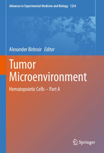 Tumor Microenvironment: Hematopoietic Cells – Part A (Advances in Experimental Medicine and Biology, 1224)