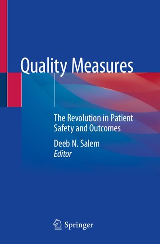 Quality Measures: The Revolution in Patient Safety and Outcomes