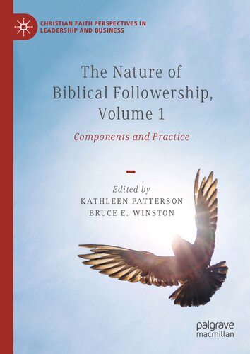 The Nature of Biblical Followership, Volume 1: Components and Practice (Christian Faith Perspectives in Leadership and Business)