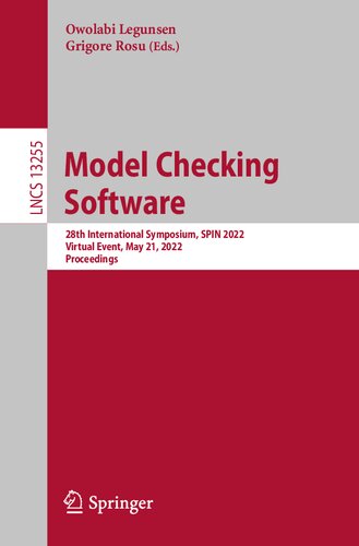 Model Checking Software: 28th International Symposium, SPIN 2022, Virtual Event, May 21, 2022, Proceedings (Lecture Notes in Computer Science, 13255)