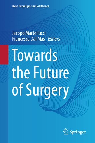 Towards the Future of Surgery (New Paradigms in Healthcare)