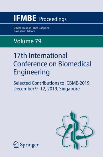 17th International Conference on Biomedical Engineering: Selected Contributions to ICBME-2019, December 9–12, 2019, Singapore (IFMBE Proceedings)