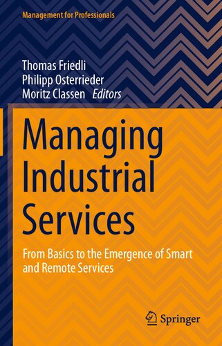 Managing Industrial Services: From Basics to the Emergence of Smart and Remote Services (Management for Professionals)