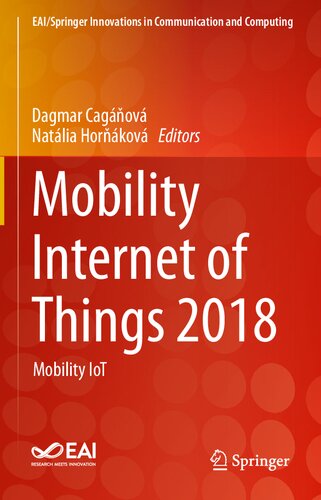 Mobility Internet of Things 2018: Mobility IoT (EAI/Springer Innovations in Communication and Computing)