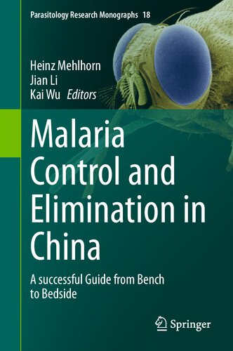 Malaria Control and Elimination in China: A successful Guide from Bench to Bedside (Parasitology Research Monographs, 18)