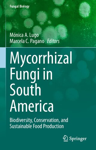 Mycorrhizal Fungi in South America: Biodiversity, Conservation, and Sustainable Food Production (Fungal Biology)