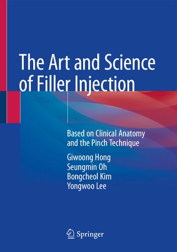 The Art and Science of Filler Injection: Based on Clinical Anatomy and the Pinch Technique